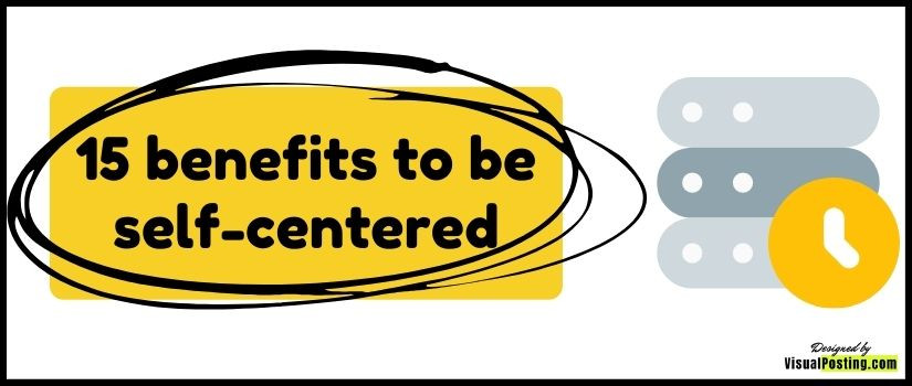 15 benefits to be self-centered