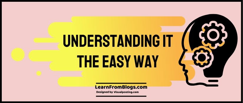 Understanding It The Easy Way
