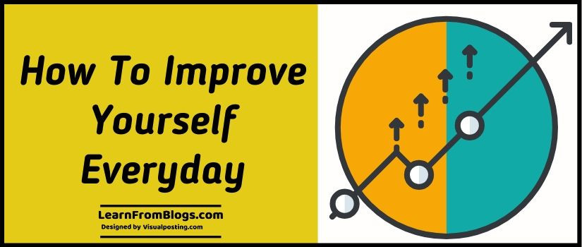how to improve yourself everyday