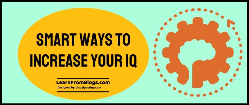 Smart Ways to Increase Your IQ