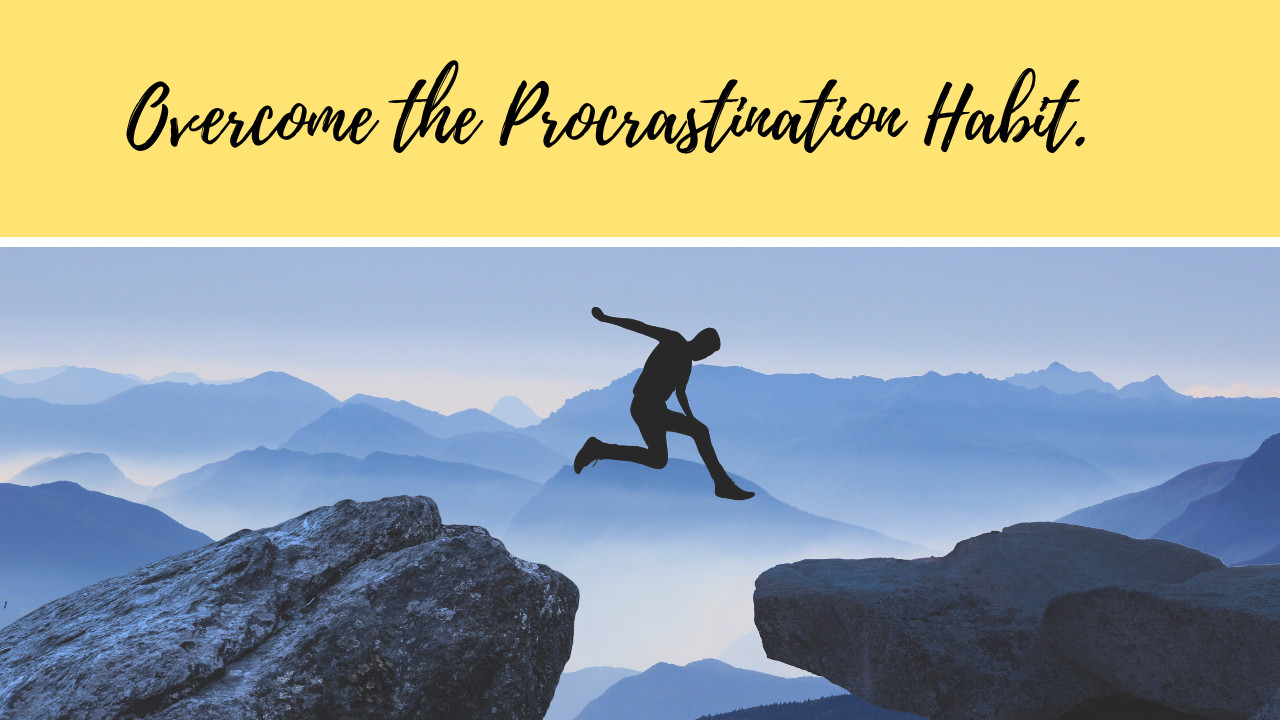 What are the best ways to overcome procrastination? 5 Significant Steps