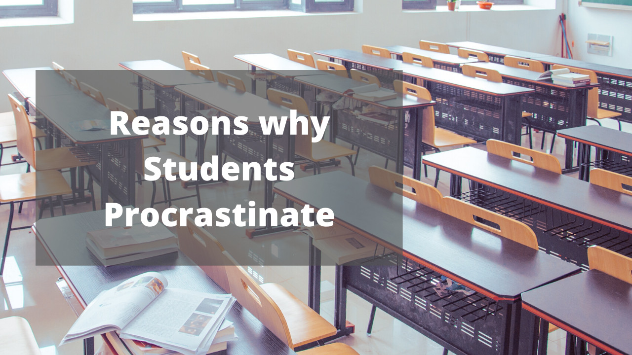 6 Main reasons why Students Procrastinate