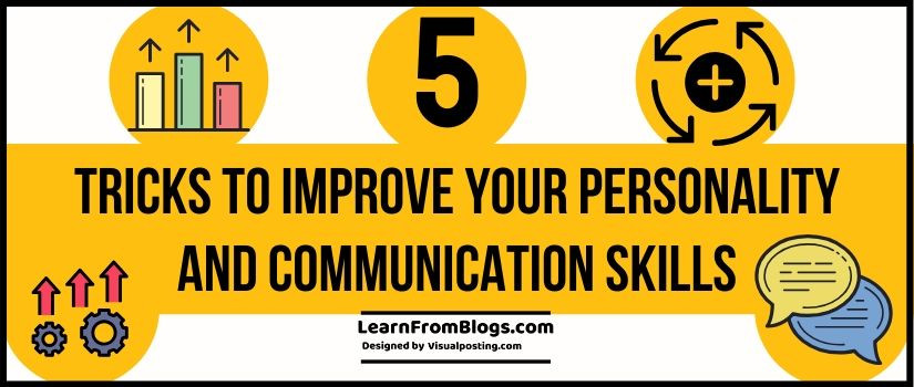 5 tricks to improve your personality and communication skills