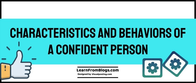 Characteristics and Behaviors of a Confident Person