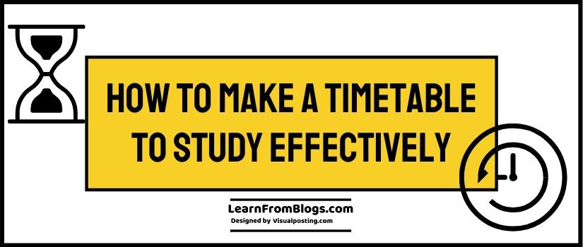 How to make a timetable to study effectively