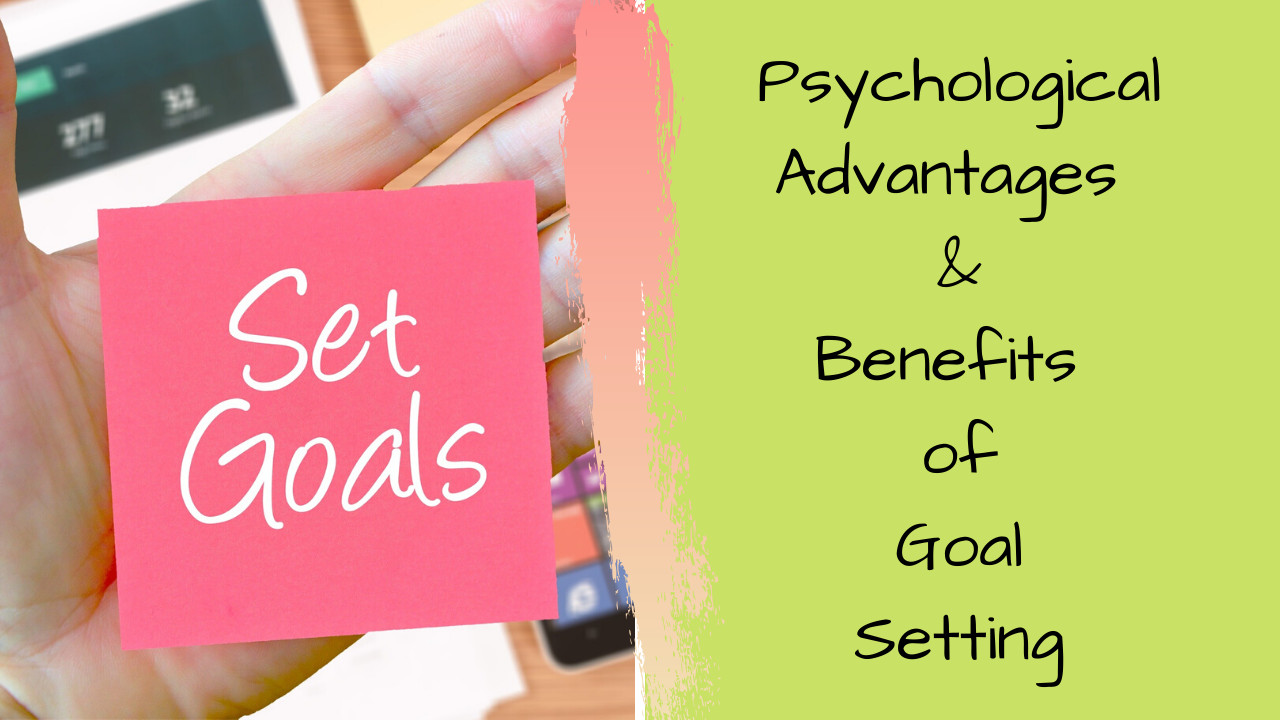 8 Psychological Benefits of setting Goals