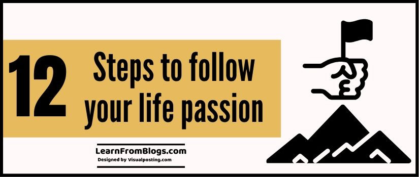 12 steps to follow your life passion