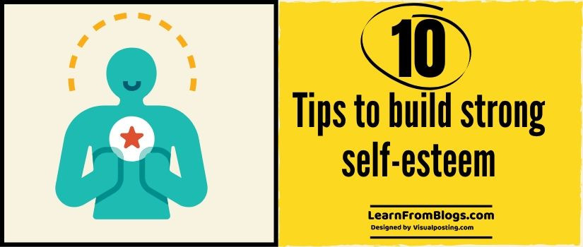 10 tips to build strong self-esteem