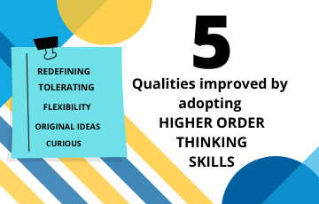 5 Qualities Improved by Adapting Higher Order Critical Thinking Skills