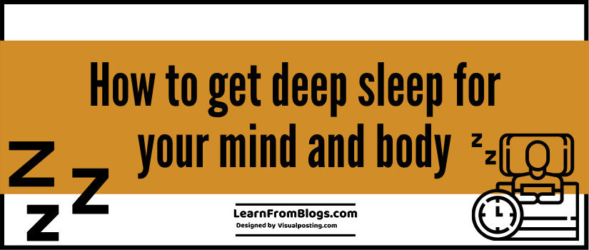 How to get deep sleep for your mind and body