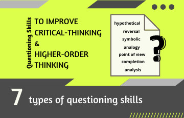 7 Types of Questioning skills to Improve Critical Thinking and Higher Order Thinking