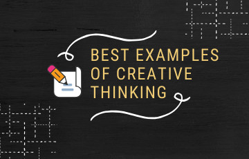Best examples of Creative Thinking