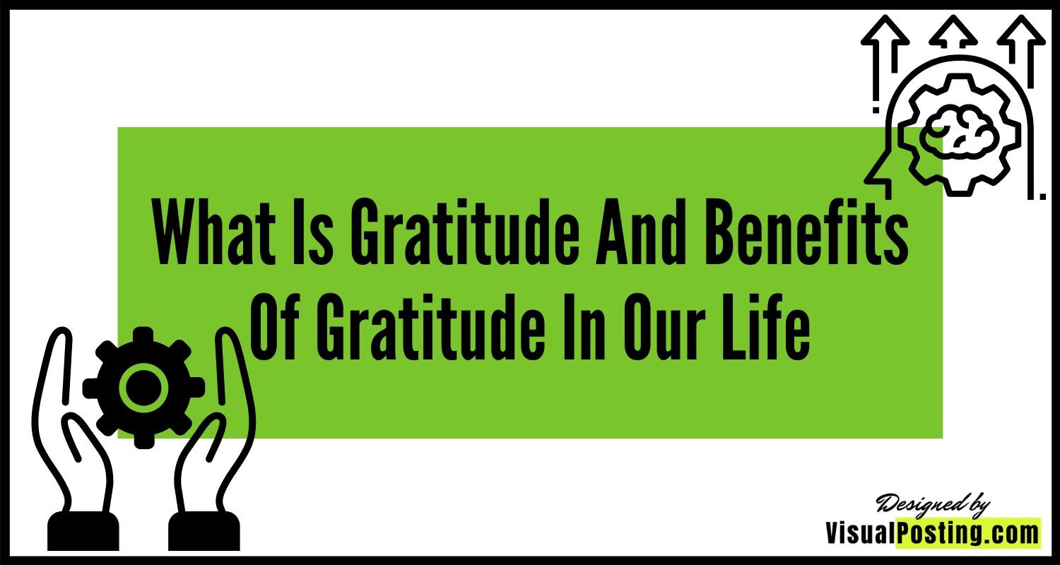 What is gratitude and benefits of gratitude in our life