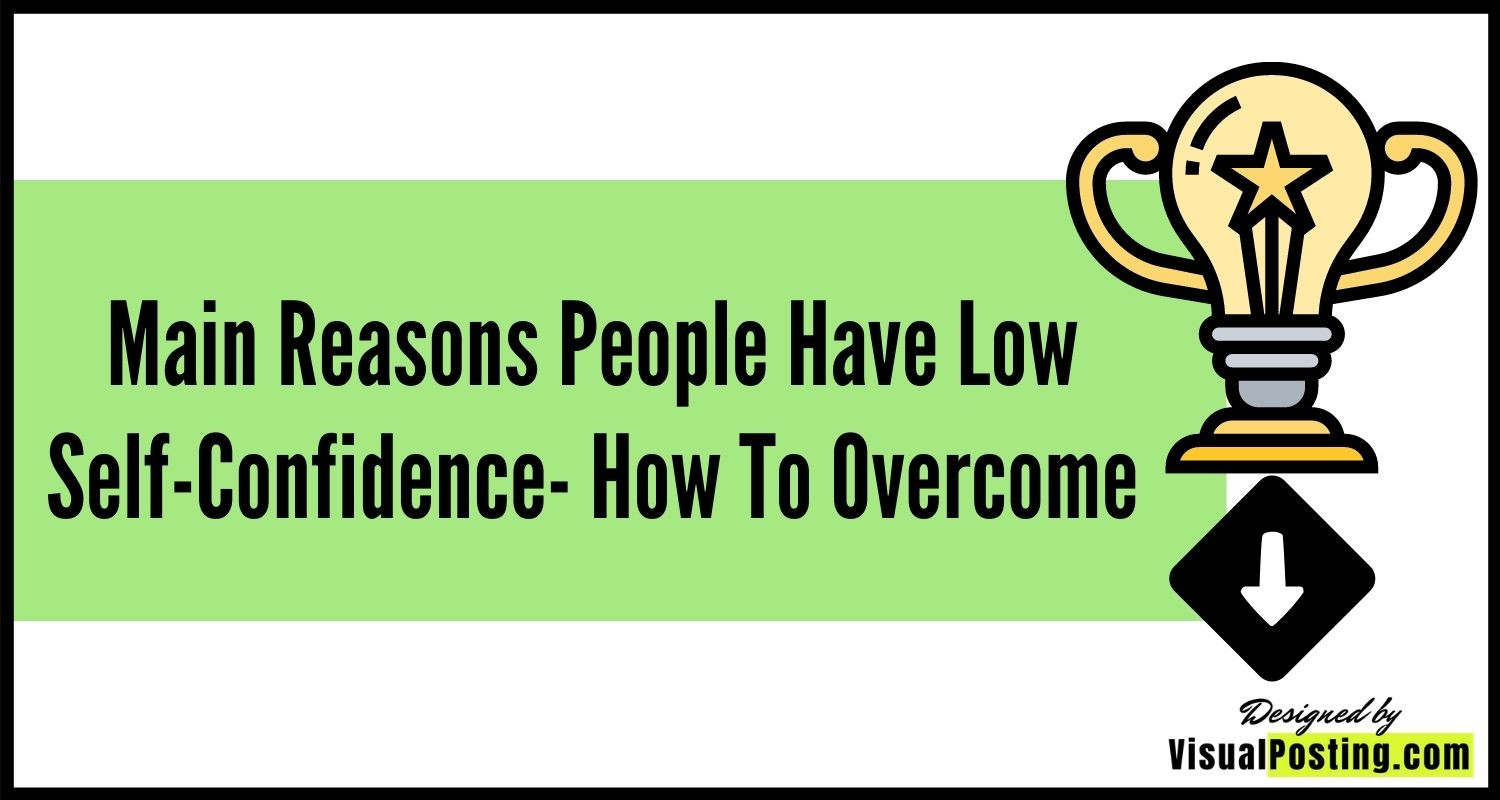 Reasons People Have Low Self-Confidence- how to overcome