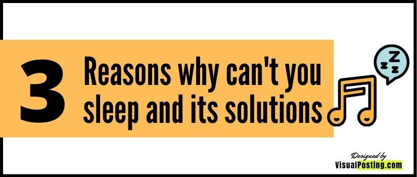 3 Reasons why can't you sleep and its solutions