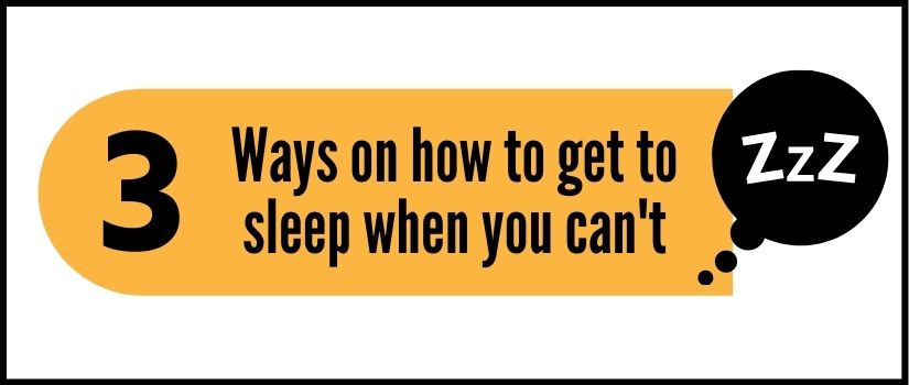3 Ways on how to get to sleep when you can't