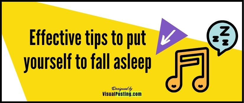 2 Effective tips to put yourself to fall asleep