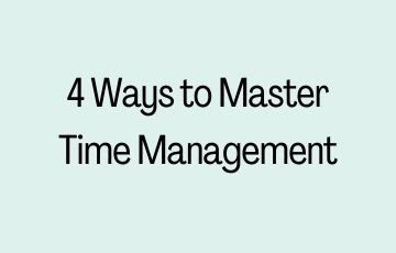 4 Ways to Master Time Management