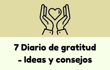 7 Diario de gratitud - Ideas y consejos - desarrollo personal - ES