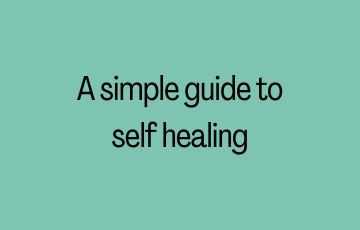 A simple guide to self healing