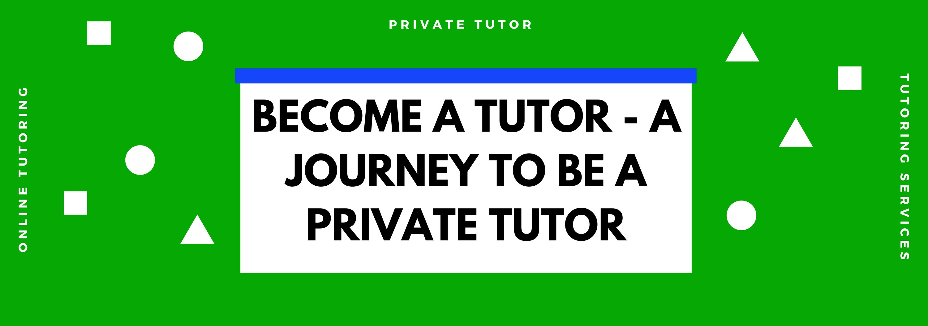 Become a tutor - A Journey to be a Private Tutor