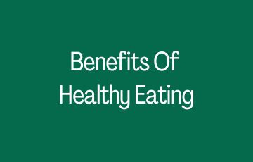 Benefits Of Healthy Eating