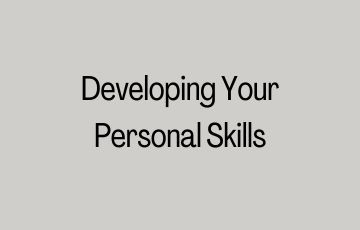 Developing Your Personal Skills