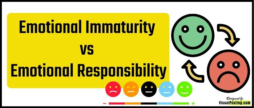 Emotional Immaturity vs Emotional Responsibility