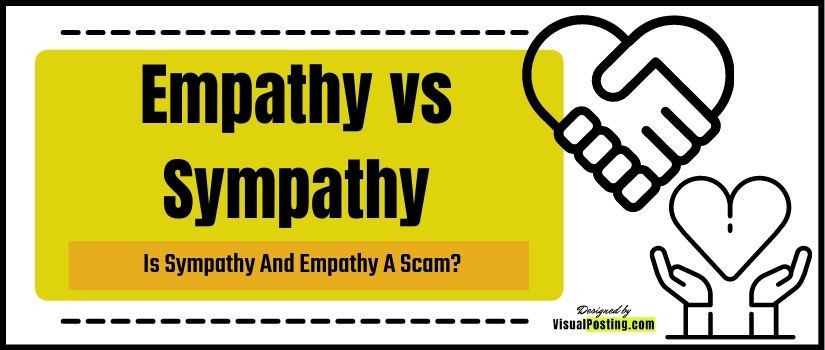 Is sympathy and empathy a scam?