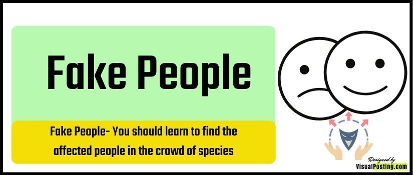 Fake People: You should learn to find the affected people in the crowd of species