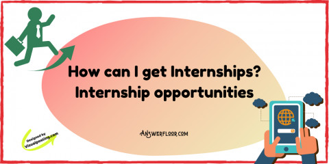 How can I get Internships? Internship opportunities