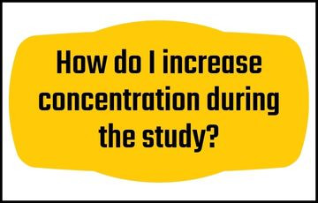 How do I increase concentration during the study?