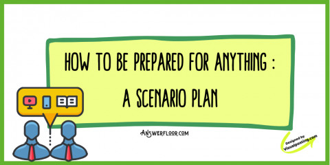How to Be Prepared for Anything : A Scenario Plan