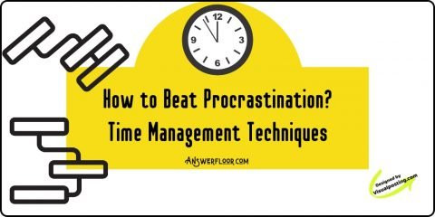 How to stop procrastinating? Time Management Techniques