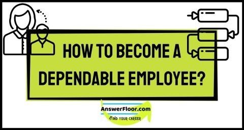 How to become a Dependable Employee?