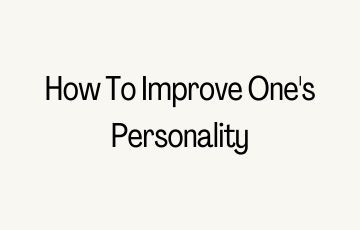 How To Improve One's Personality