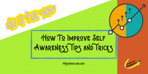 How To Improve Self Awareness tips and tricks