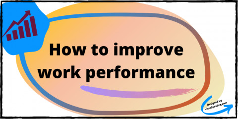 Ways to improve work performance