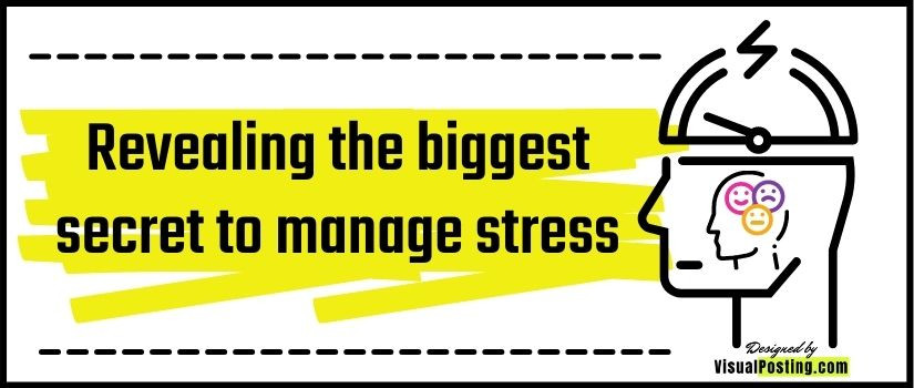 Revealing the biggest secret to manage stress