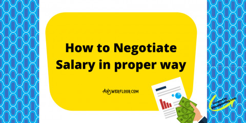 How to Negotiate Salary in proper way: Tips for Negotiating