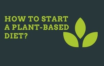 How to start a plant-based diet?