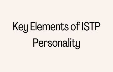 Key Elements of ISTP Personality