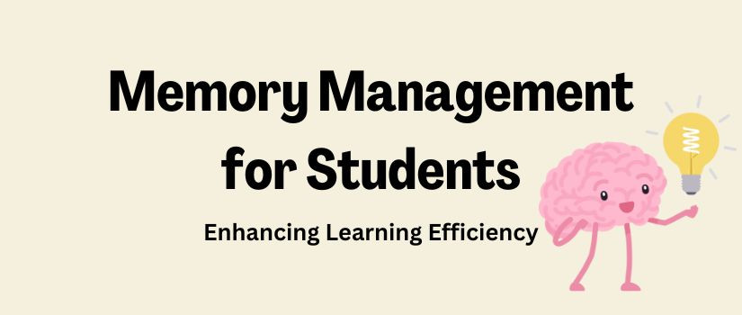 Memory Management for Students: Enhancing Learning Efficiency