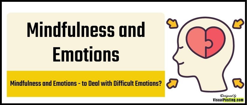 Mindfulness and Emotions: to Deal with Difficult Emotions?