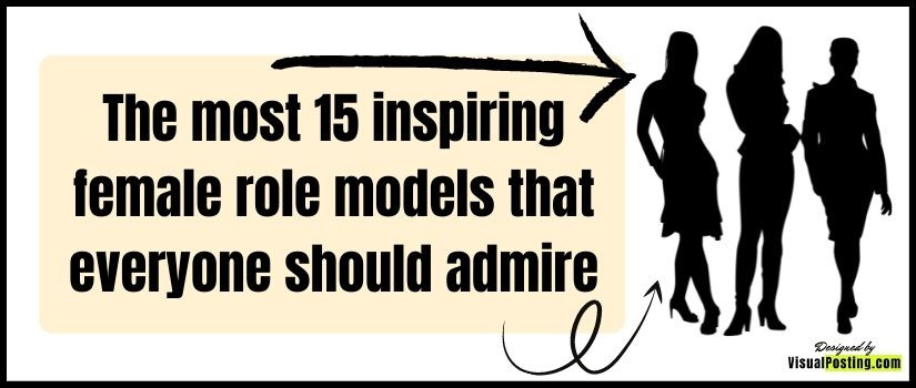 The most 15 inspiring female role models that everyone should admire