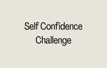 Self Confidence Challenge