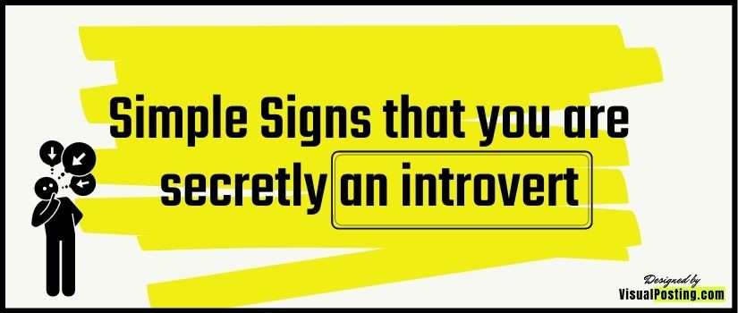 Simple Signs that you are secretly an introvert