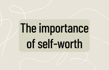The importance of self worth