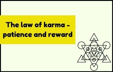 The law of karma - patience and reward