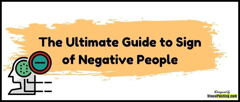 The Ultimate Guide to Signs of Negative People